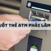 Bị nuốt thẻ ATM phải làm sao?
