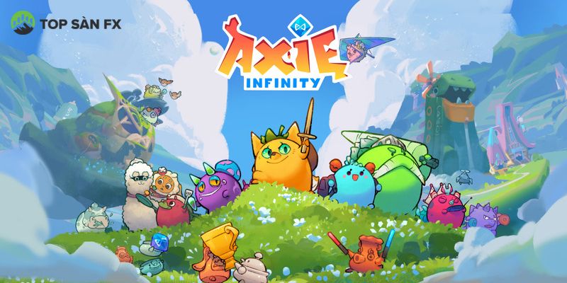 Chơi game kiếm tiền uy tín tại Axie Infinity