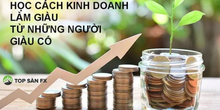 Học cách làm giàu từ người giàu bởi 10 bí quyết sau