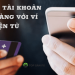 Liên kết tài khoản ngân hàng với ví điện tử