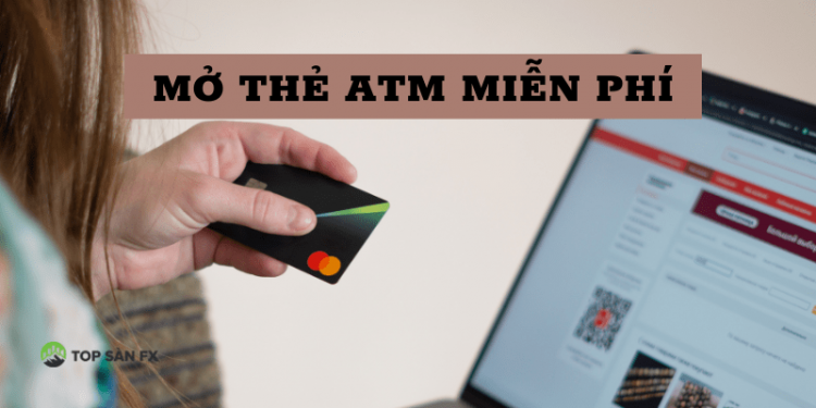 Mở thẻ ATM miễn phí