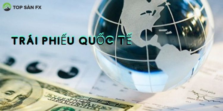 Trái phiếu quốc tế là gì?