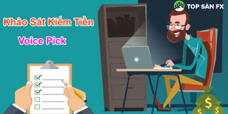 Khảo sát Voice Pick lừa đảo có đúng sự thật hay không?