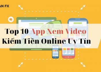 10 + App xem video kiếm tiền uy tín nhất hiện nay