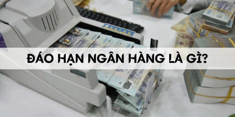 Vay đáo hạn là gì? Điều kiện vay đáo hạn ngân hàng là gì?