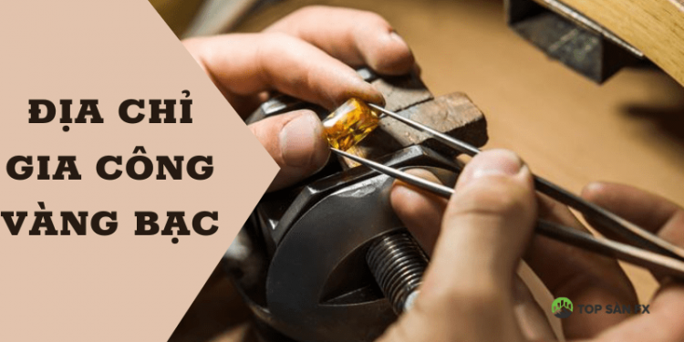 Gia công vàng bạc