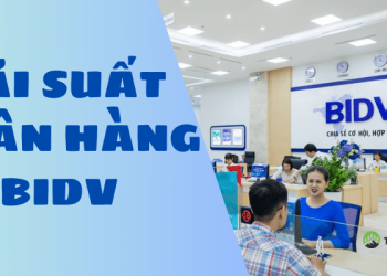 Lãi suất ngân hàng BIDV mới nhất. Gửi ngân hàng BIDV 50 triệu lãi bao nhiêu?