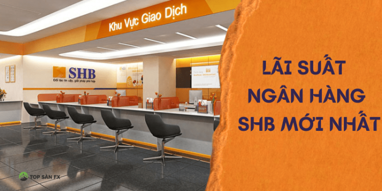 Lãi suất ngân hàng SHB