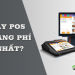 Máy POS ngân hàng nào phí thấp?