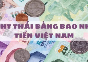 1 Baht Thái bằng bao nhiêu tiền Việt Nam?
