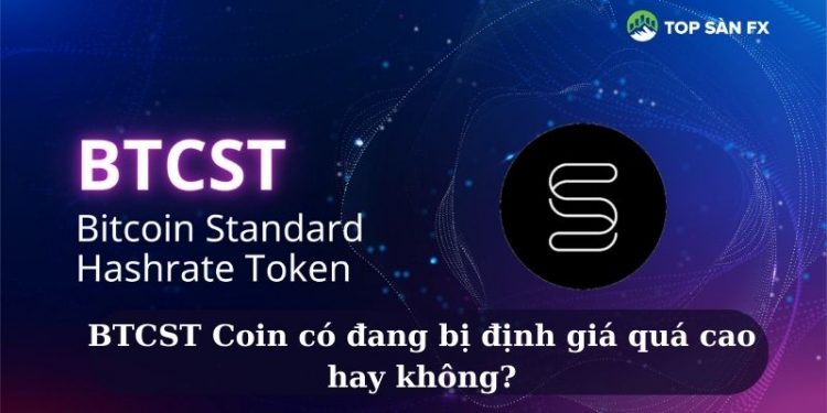 BTCST Coin có đang bị định giá quá cao hay không?