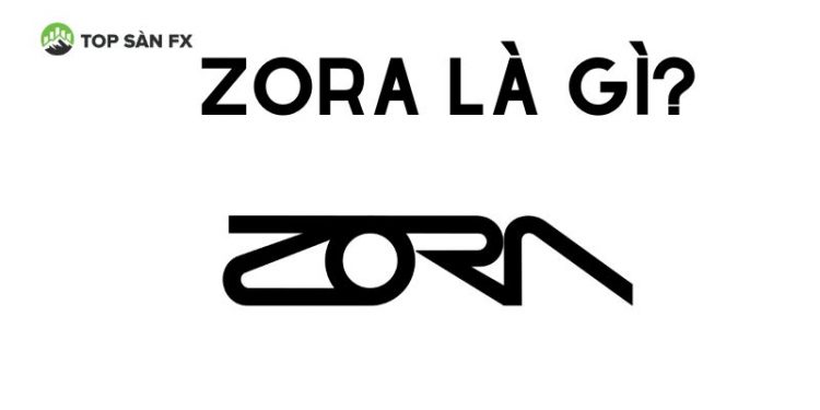 ZORA là gì? Tổng quan về Zora NFT Marketplace