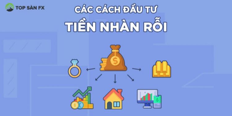 Cách kênh đầu tư tiền nhàn rỗi hấp dẫn nhất hiện nay