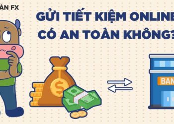 Gửi tiết kiệm online có an toàn không? Lãi suất gửi tiết kiệm online hiện nay