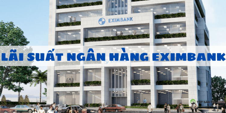 Lãi suất ngân hàng Eximbank