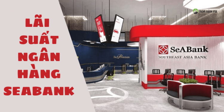 Lãi suất ngân hàng SeAbank