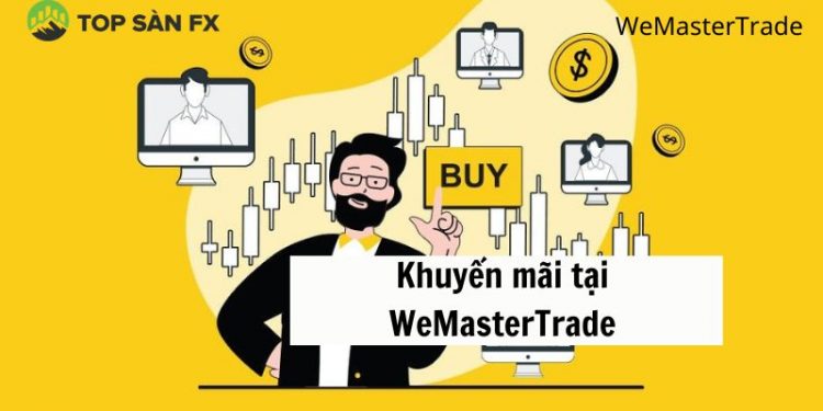 Tổng hợp các chương trình khuyến mãi tại WeMasterTrade