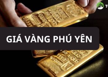 Giá vàng Phú Yên hôm nay - Giá vàng Kim Túc Phú Yên