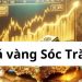 Giá vàng Sóc Trăng bao nhiêu? Giá vàng hôm nay tại Ngọc Lợi Sóc Trăng