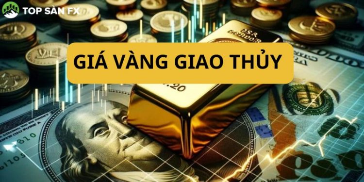 Giá vàng Giao Thủy 9999 hôm nay bao nhiêu tiền 1 chỉ?
