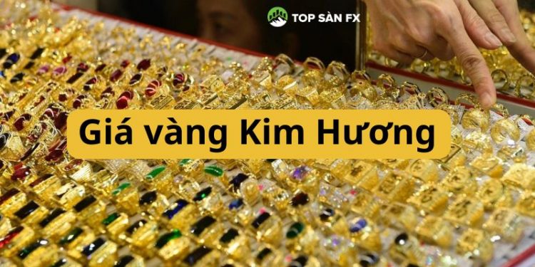 Giá vàng Kim Hương hôm nay tăng hay giảm so với thị trường?