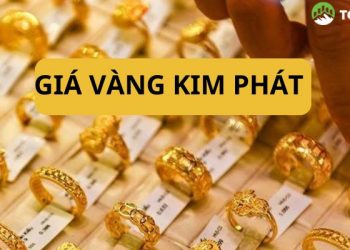 Giá vàng Kim Phát 24k, 10k, 9k hôm nay bao nhiêu tiền 1 chỉ?
