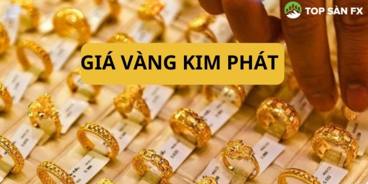 Giá vàng Kim Phát 24k, 10k, 9k hôm nay bao nhiêu tiền 1 chỉ?