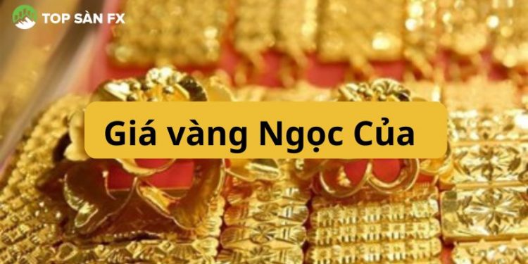 Giá vàng Ngọc Của 9999 hôm nay bao nhiêu tiền 1 chỉ?