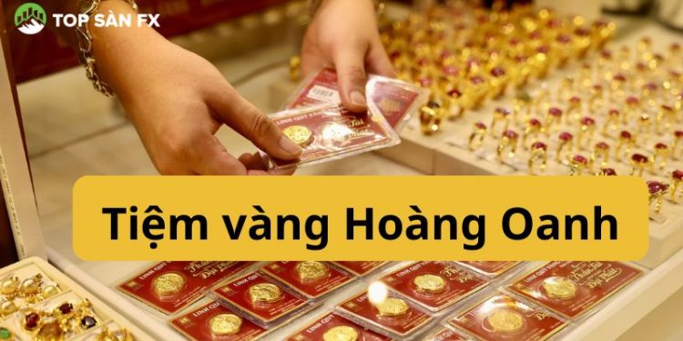 Tiệm vàng Hoàng Oanh Bến Tre - Địa điểm mua sắm vàng giá tốt