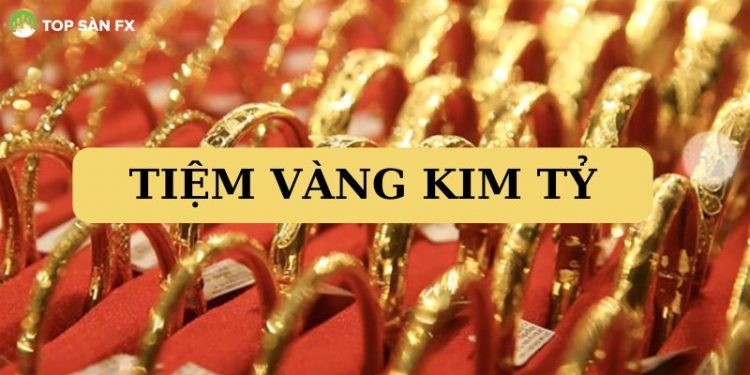 Tiệm vàng Kim Tỷ ở đâu? Giá vàng hôm nay tại Hồng Ngự?