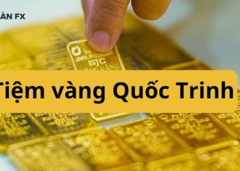 Tiệm vàng Quốc Trinh Hà Trung ở đâu? Tỷ giá USD Quốc Trinh hôm nay 