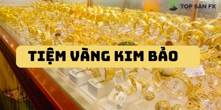 Tiệm vàng Kim Bảo - Địa điểm mua sắm vàng uy tín tại Quận 11, TP.HCM