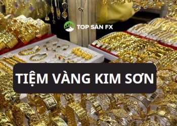 Tiệm vàng Kim Sơn Xóm Củi ở đâu? Giá vàng Kim Sơn hôm nay 