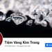 Tiệm vàng Kim Trang ở đâu? Giá vàng Kim Trang hôm nay bao nhiêu?