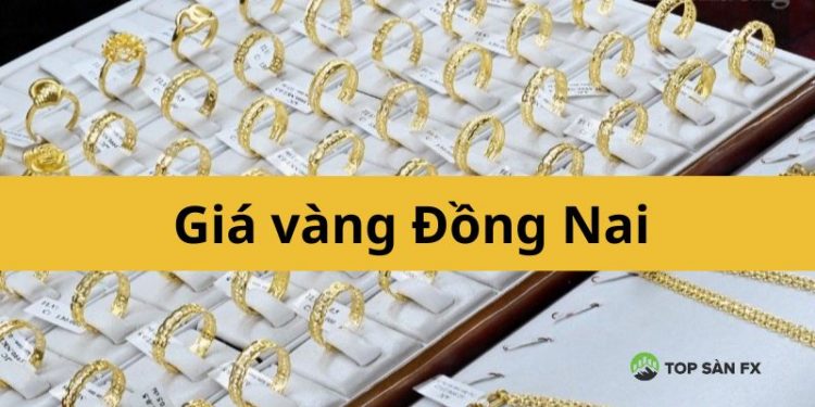 Giá vàng Đồng Nai bao nhiêu? Giá vàng Quốc Bảo Lâm hôm nay
