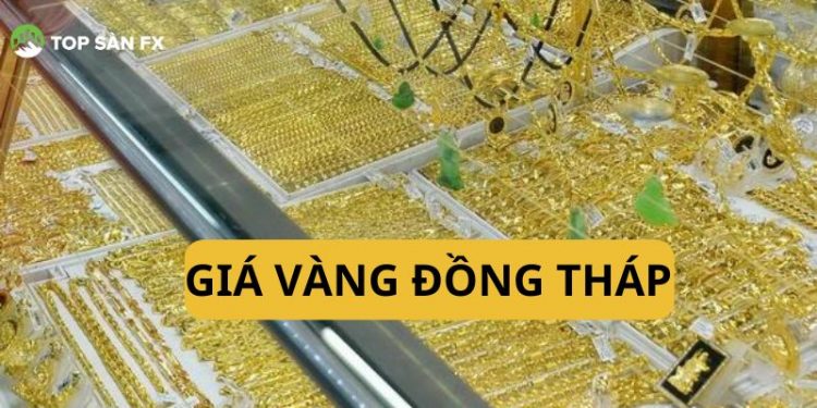 Giá vàng Đồng Tháp mới nhất. Giá vàng Kim Long hôm nay bao nhiêu?