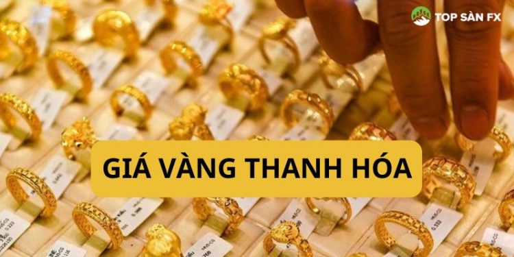 Giá vàng Thanh Hóa hôm nay. Giá vàng Kim Chung ở Thanh Hóa