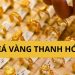 Giá vàng Thanh Hóa hôm nay. Giá vàng Kim Chung ở Thanh Hóa
