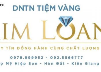 Tiệm vàng Kim Loan - Điểm mua sắm vàng “Giá tốt - Uy tín”