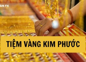 Tiệm vàng Kim Phước Hóc Môn - Điểm mua sắm vàng giá tốt