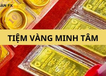 Tiệm vàng Minh Tâm ở đâu? Giá vàng Minh Tâm hôm nay bao nhiêu?