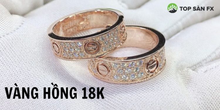 Vàng hồng 18k bao nhiêu 1 chỉ? Nhẫn vàng hồng 18k cao hay thấp?