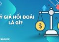 Tỷ giá hối đoái là gì? Cách đọc và phân tích tỷ giá trong Forex